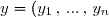 y = (y_1 \, , \, ... \, , \, y_n) \in \mathbb{R}^n
